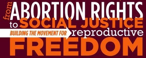 Text logo for From Abortion Rights to Reproductive Justice Building the Movement for Reproductive Freedom