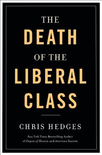 Book cover of Death of the Liberal Class by Chris Hedge