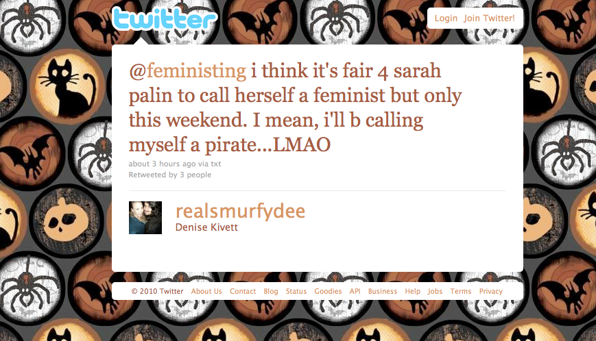 tweet that says: @feministing i think it's fair 4 sarah palin to call herself a feminist but only this weekend. I mean, i'll b calling myself a pirate...LMAO