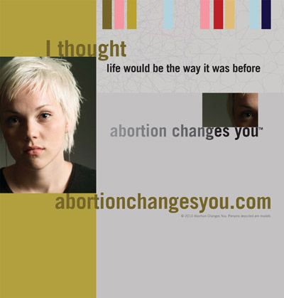 Anti-choice subway ad reading: 'I thought life would be the way it was before...abortion changes you'