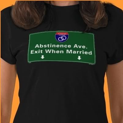 Tshirt featuring picture of a road sign that reads, Abstinence Ave. Exit When Married