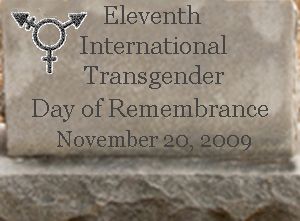 Eleventh International Transgender Day of Remembrance November 20, 2009