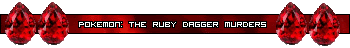 [PokeCommunity.com] Pokémon: The Ruby Dagger Murders