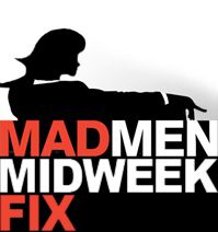 Mad Men Midweek Fix