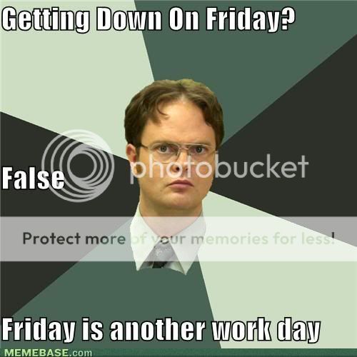 memes-getting-down-on-friday-false-friday-is-another-work-day.jpg Photo ...